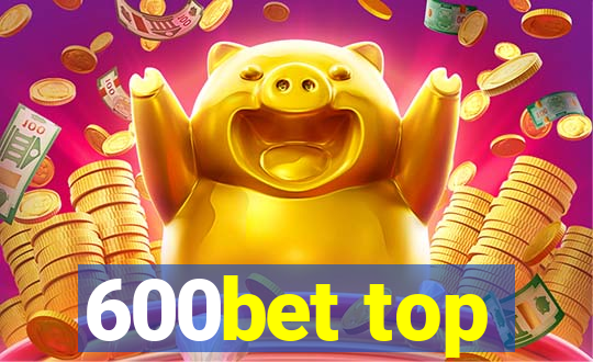 600bet top